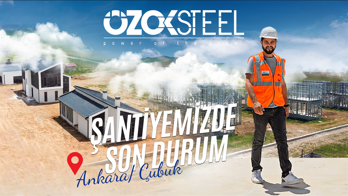 Ankara/ Çubuk Hafif Çelik Konstrüksiyon Çoklu Proje Şantiyemizden Son Durum