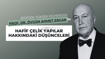 Geophysik-Ingenieur Prof. Dr. Övgün Ahmet Ercan denkt über leichte Stahlkonstruktionen nach